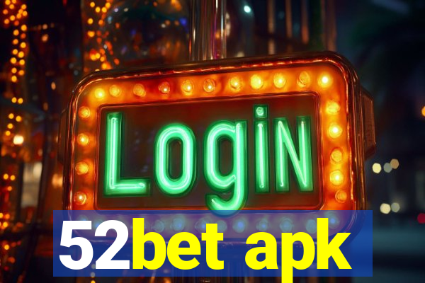 52bet apk